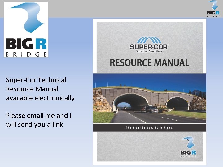 Super-Cor Technical Resource Manual available electronically Please email me and I will send you