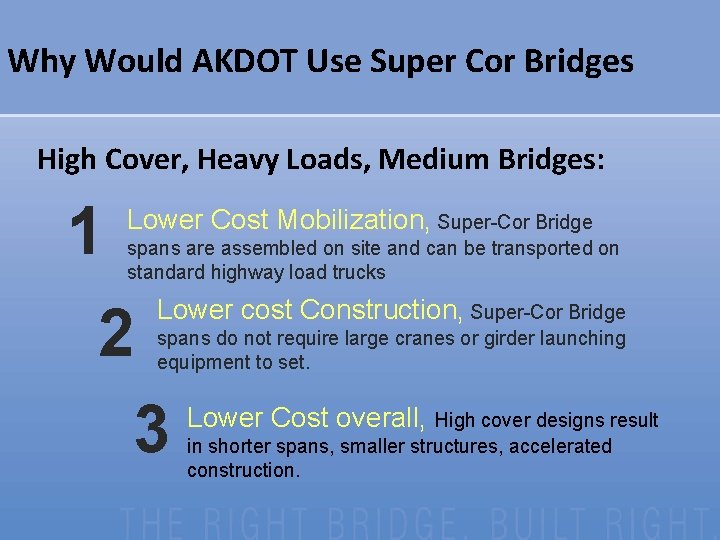Why Would AKDOT Use Super Cor Bridges High Cover, Heavy Loads, Medium Bridges: 1