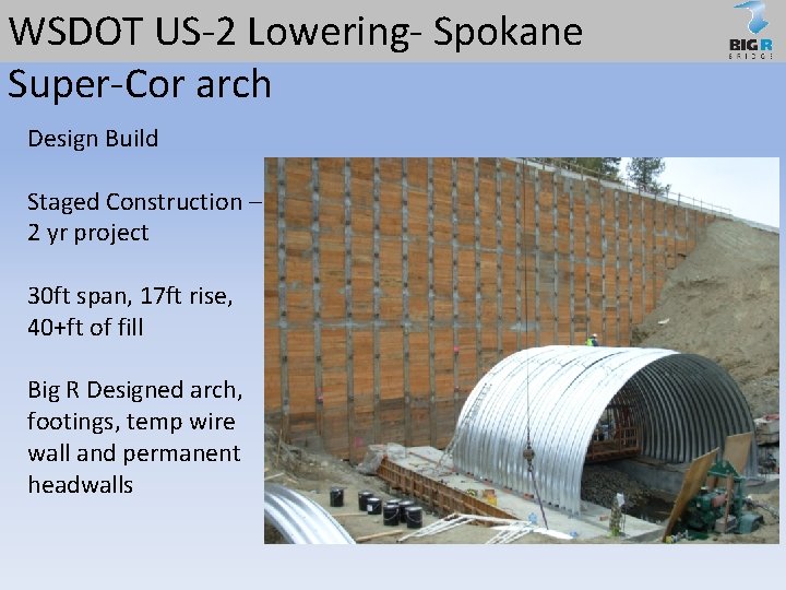 WSDOT US-2 Lowering- Spokane Super-Cor arch Design Build Staged Construction – 2 yr project