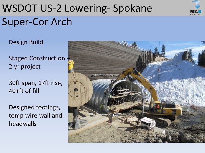 WSDOT US-2 Lowering- Spokane Super-Cor Arch Design Build Staged Construction – 2 yr project