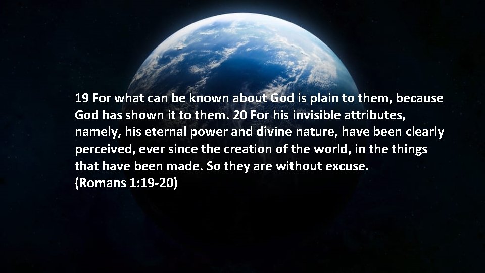 19 For what can be known about God is plain to them, because God