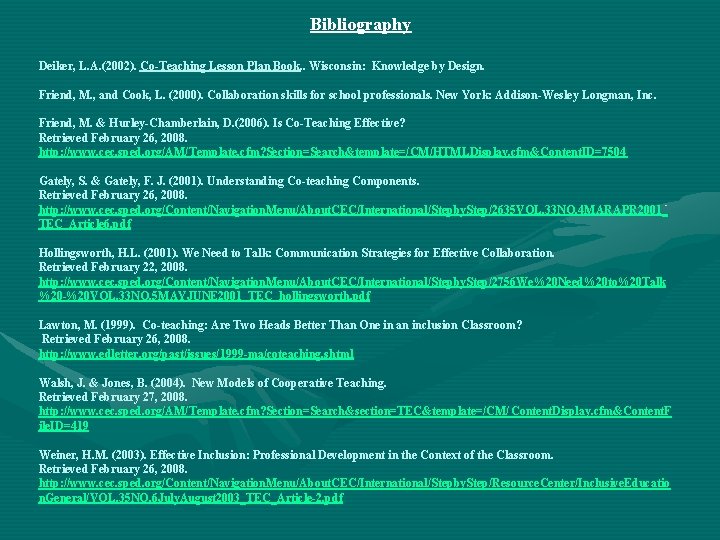 Bibliography Deiker, L. A. (2002). Co-Teaching Lesson Plan Book. . Wisconsin: Knowledge by Design.