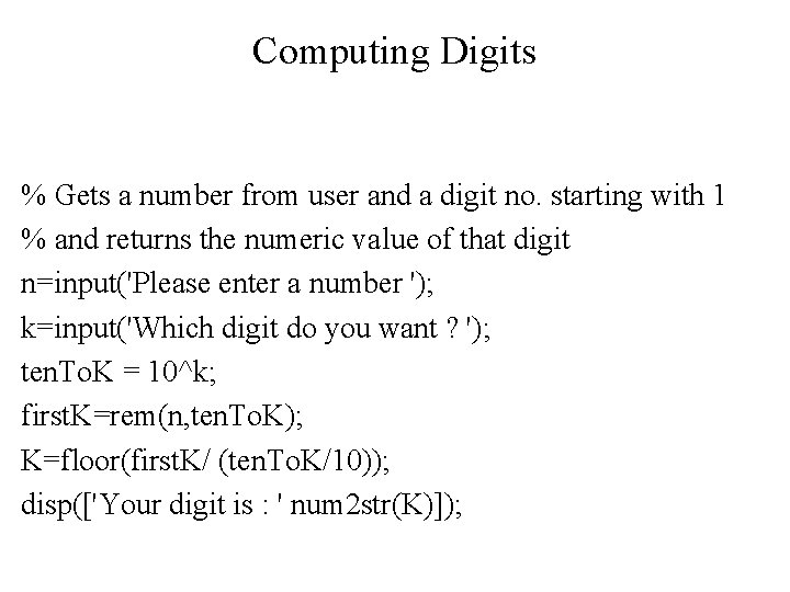 Computing Digits % Gets a number from user and a digit no. starting with