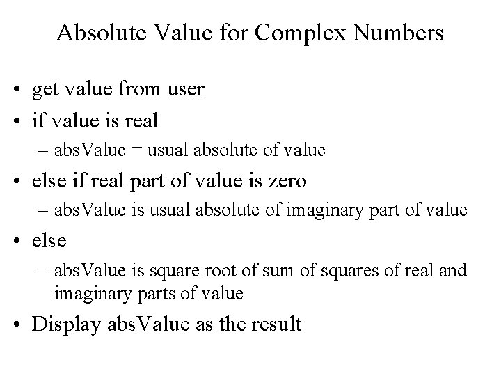 Absolute Value for Complex Numbers • get value from user • if value is