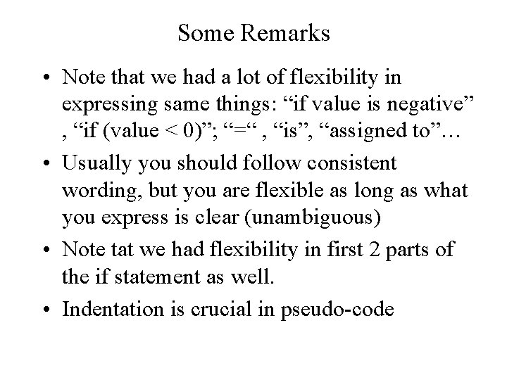Some Remarks • Note that we had a lot of flexibility in expressing same