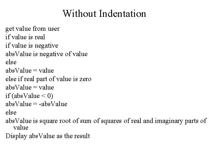 Without Indentation get value from user if value is real if value is negative