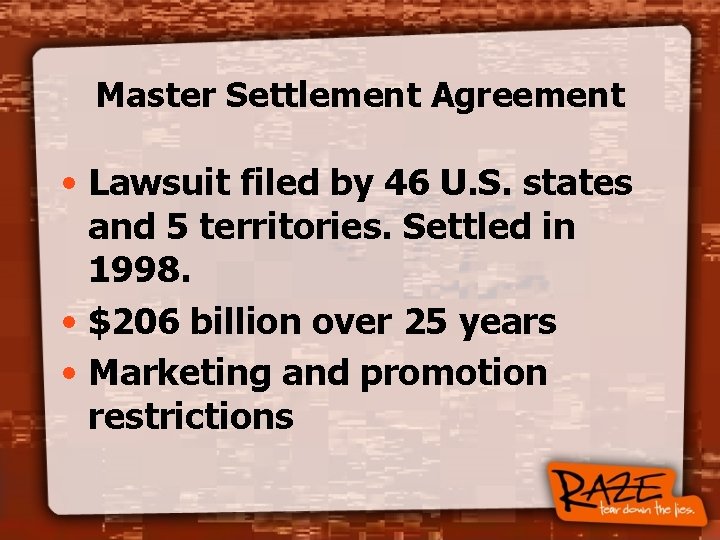 Master Settlement Agreement • Lawsuit filed by 46 U. S. states and 5 territories.