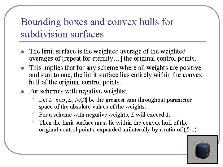 Bounding boxes and convex hulls for subdivision surfaces l l l The limit surface