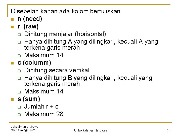 Disebelah kanan ada kolom bertuliskan n n (need) n r (raw) q Dihitung menjajar