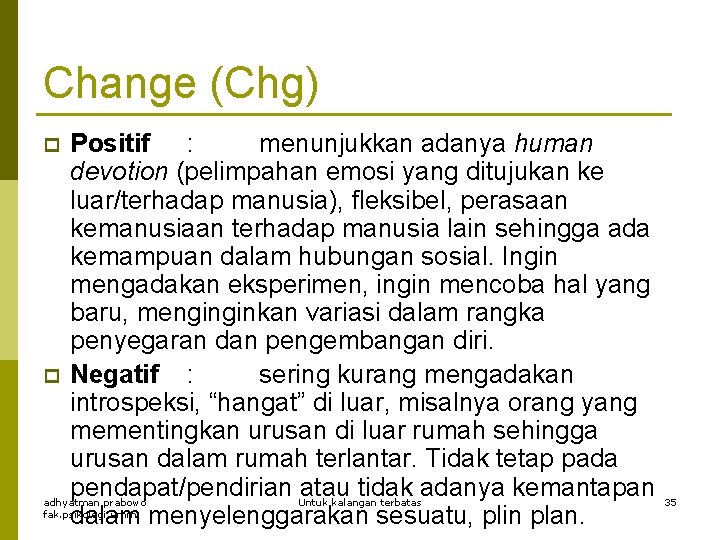 Change (Chg) p p Positif : menunjukkan adanya human devotion (pelimpahan emosi yang ditujukan