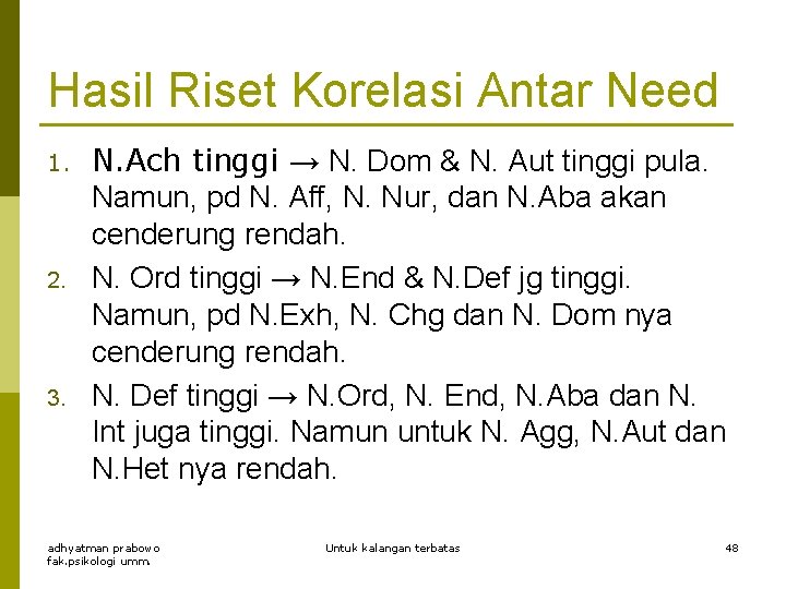 Hasil Riset Korelasi Antar Need 1. 2. 3. N. Ach tinggi → N. Dom