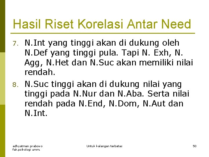 Hasil Riset Korelasi Antar Need 7. 8. N. Int yang tinggi akan di dukung