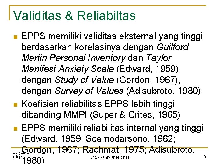 Validitas & Reliabiltas n n n EPPS memiliki validitas eksternal yang tinggi berdasarkan korelasinya