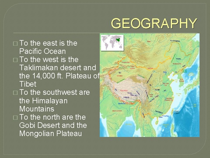 GEOGRAPHY � To the east is the Pacific Ocean � To the west is