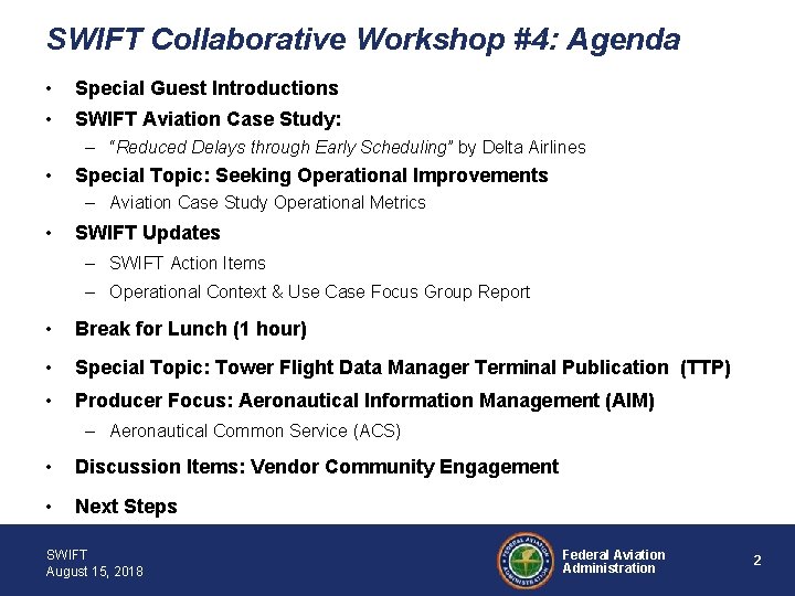 SWIFT Collaborative Workshop #4: Agenda • Special Guest Introductions • SWIFT Aviation Case Study: