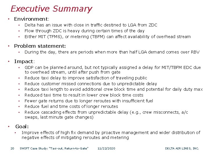 Executive Summary Environment: • • Delta has an issue with close in traffic destined