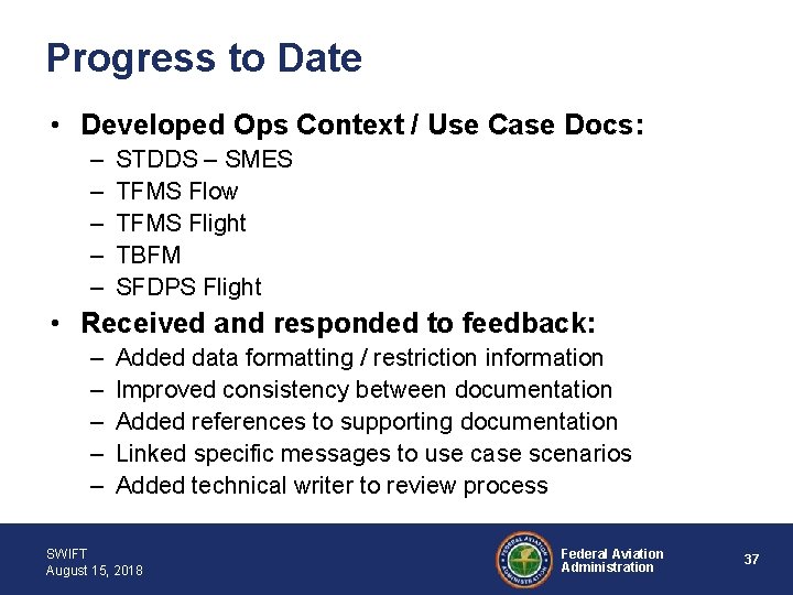 Progress to Date • Developed Ops Context / Use Case Docs: – – –
