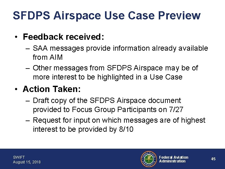 SFDPS Airspace Use Case Preview • Feedback received: – SAA messages provide information already