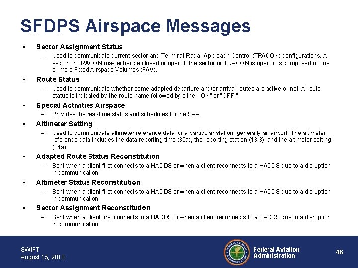 SFDPS Airspace Messages • Sector Assignment Status – • Route Status – • Sent