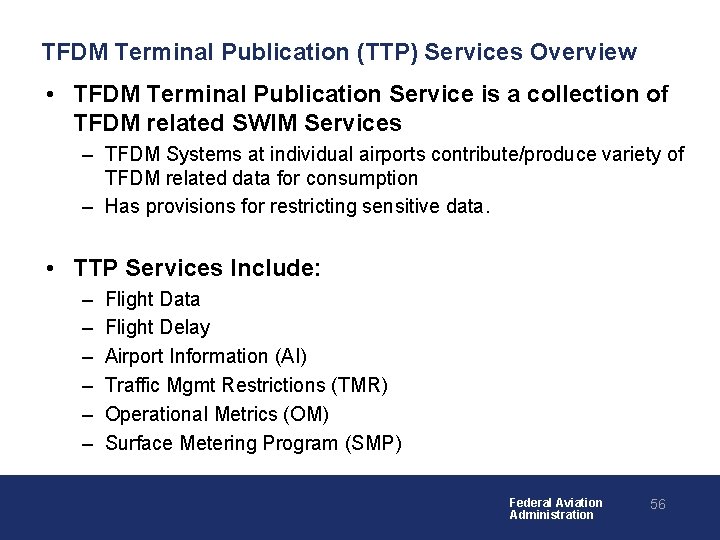 TFDM Terminal Publication (TTP) Services Overview • TFDM Terminal Publication Service is a collection