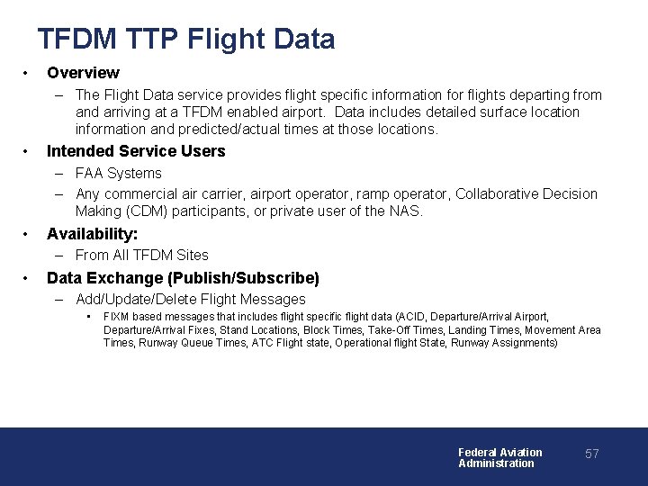 TFDM TTP Flight Data • Overview – The Flight Data service provides flight specific