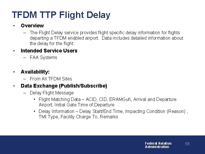 TFDM TTP Flight Delay • Overview – The Flight Delay service provides flight specific