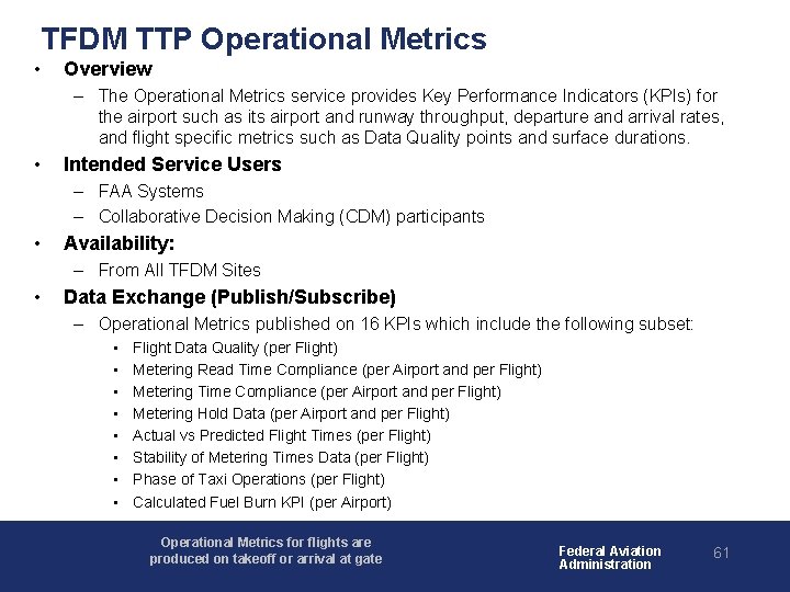 TFDM TTP Operational Metrics • Overview – The Operational Metrics service provides Key Performance