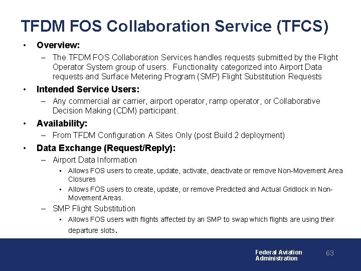 TFDM FOS Collaboration Service (TFCS) • Overview: – The TFDM FOS Collaboration Services handles