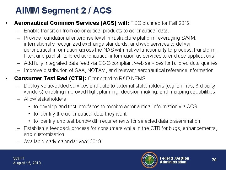 AIMM Segment 2 / ACS • Aeronautical Common Services (ACS) will: FOC planned for