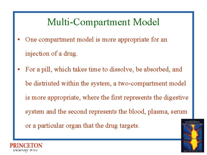 Multi-Compartment Model • One compartment model is more appropriate for an injection of a