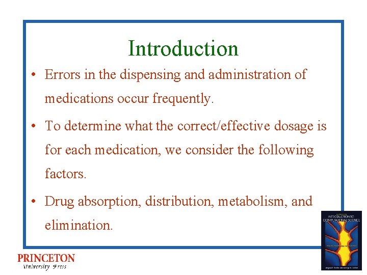 Introduction • Errors in the dispensing and administration of medications occur frequently. • To