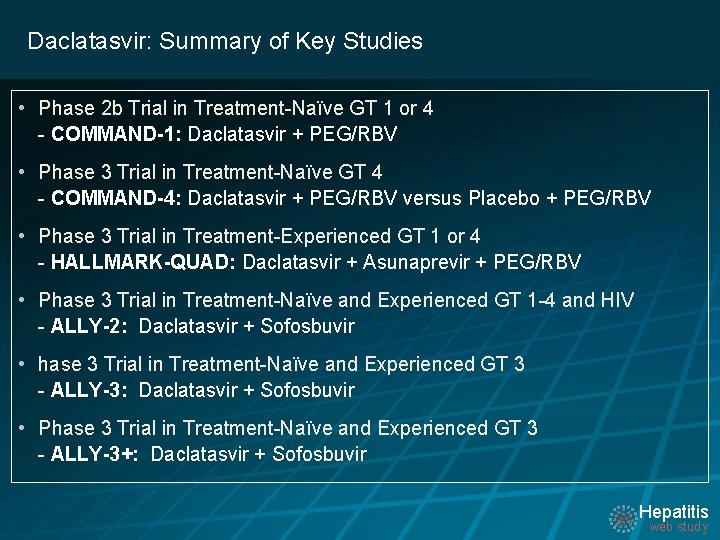 Daclatasvir: Summary of Key Studies • Phase 2 b Trial in Treatment-Naïve GT 1