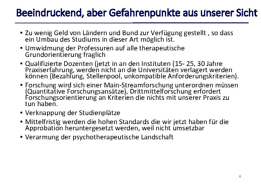 Beeindruckend, aber Gefahrenpunkte aus unserer Sicht • Zu wenig Geld von Ländern und Bund