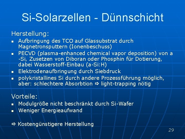 Si-Solarzellen - Dünnschicht Herstellung: n n Aufbringung des TCO auf Glassubstrat durch Magnetronsputtern (Ionenbeschuss)