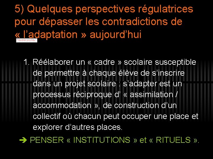 5) Quelques perspectives régulatrices pour dépasser les contradictions de « l’adaptation » aujourd’hui 1.