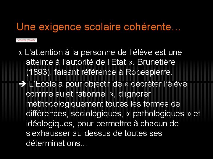 Une exigence scolaire cohérente… « L’attention à la personne de l’élève est une atteinte