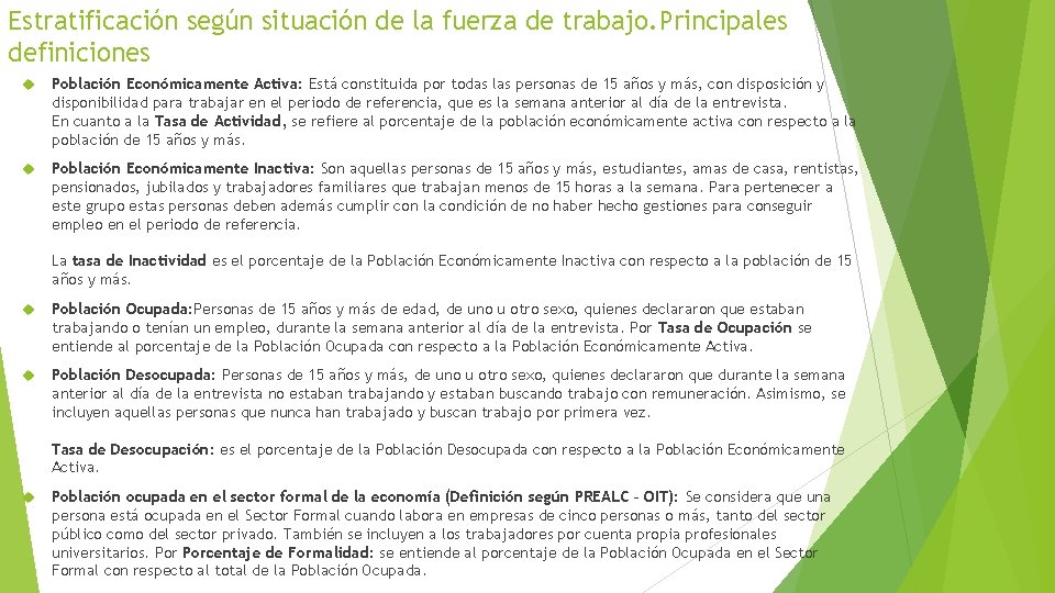 Estratificación según situación de la fuerza de trabajo. Principales definiciones Población Económicamente Activa: Está