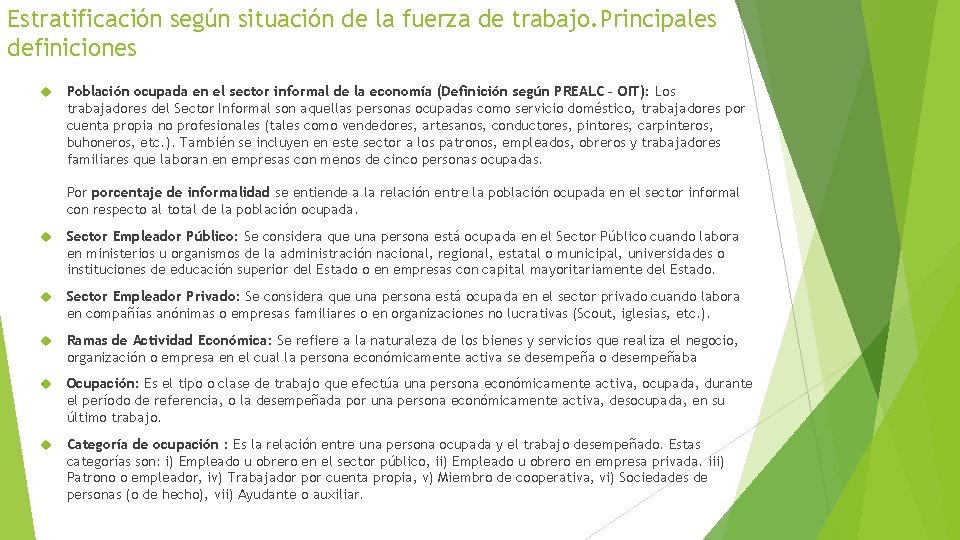 Estratificación según situación de la fuerza de trabajo. Principales definiciones Población ocupada en el