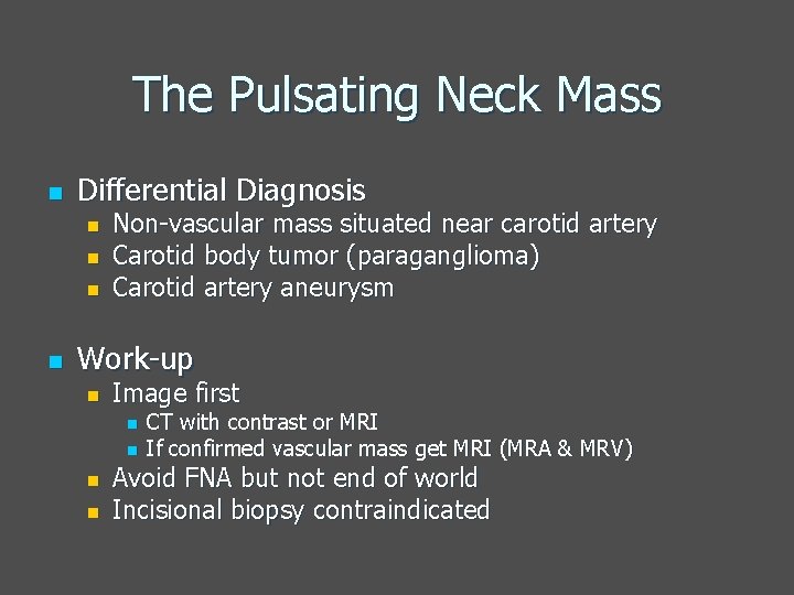 The Pulsating Neck Mass n Differential Diagnosis n n Non-vascular mass situated near carotid