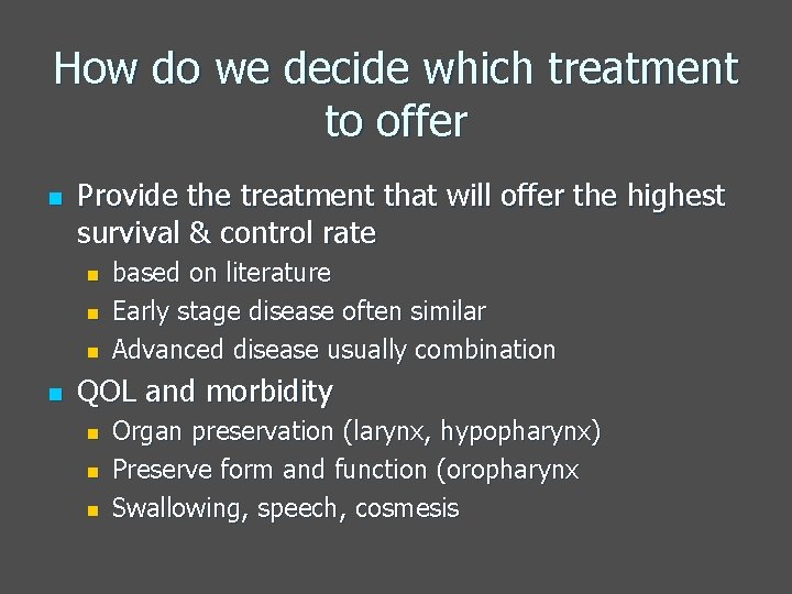 How do we decide which treatment to offer n Provide the treatment that will