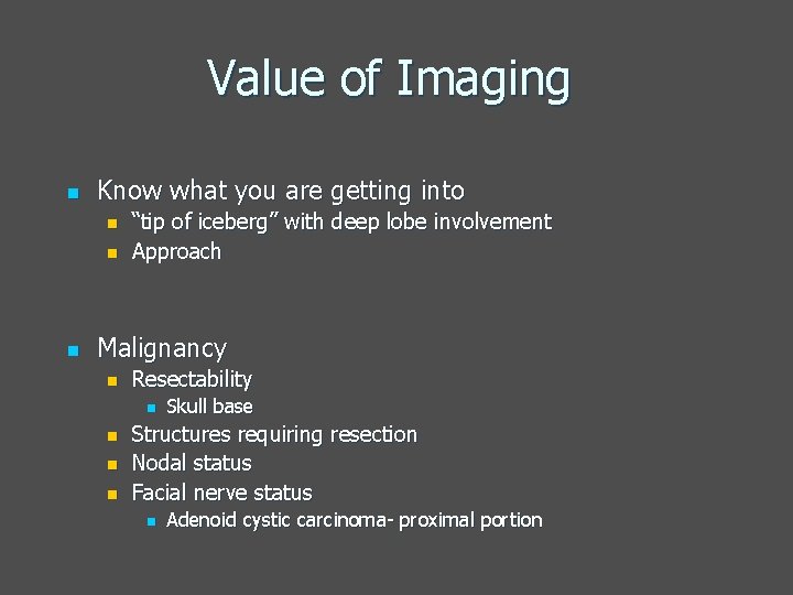 Value of Imaging n Know what you are getting into n n n “tip