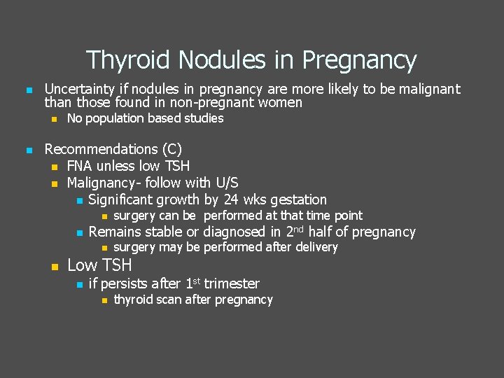 Thyroid Nodules in Pregnancy n Uncertainty if nodules in pregnancy are more likely to