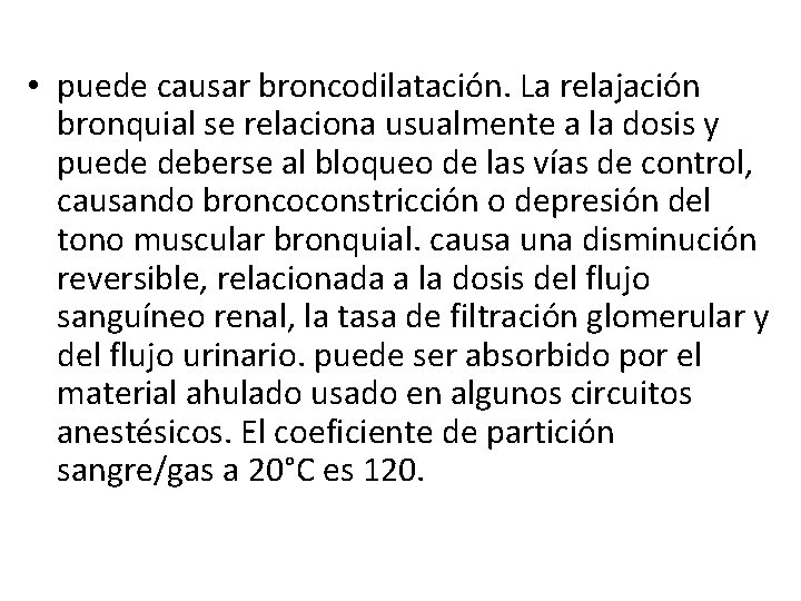  • puede causar broncodilatación. La relajación bronquial se relaciona usualmente a la dosis