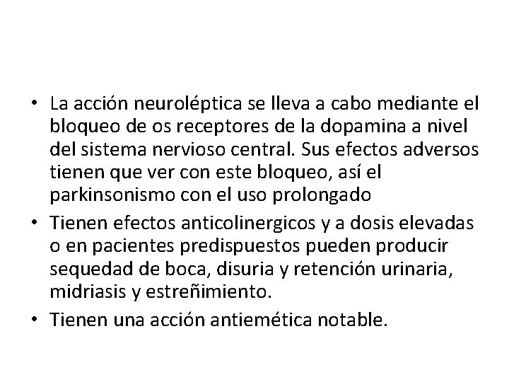  • La acción neuroléptica se lleva a cabo mediante el bloqueo de os
