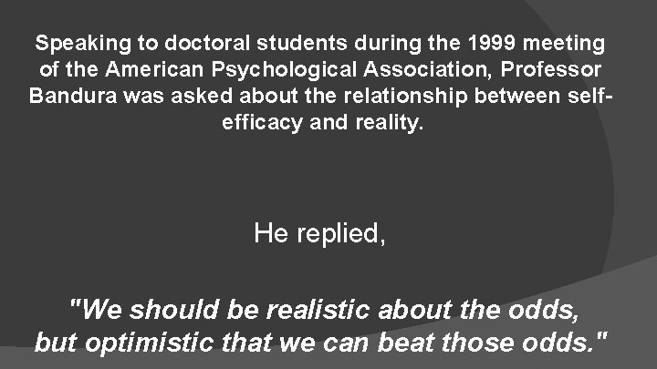 Speaking to doctoral students during the 1999 meeting of the American Psychological Association, Professor