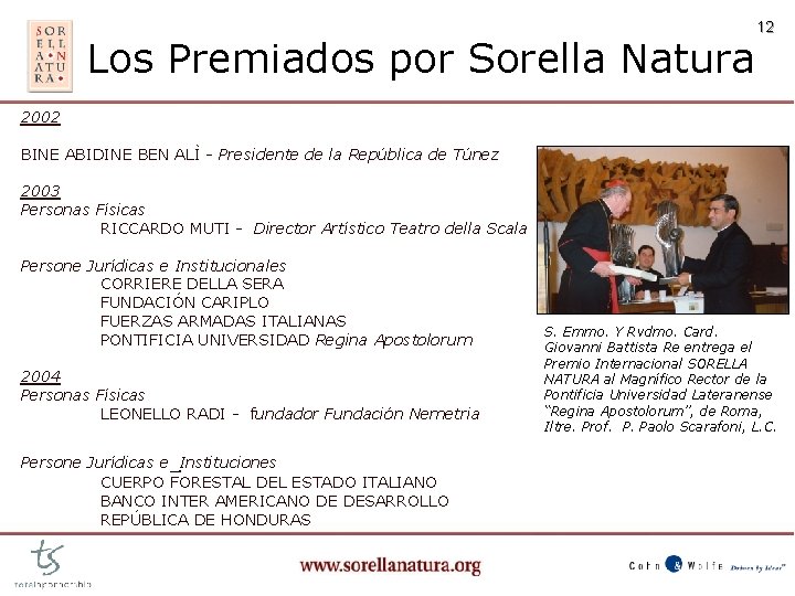 Los Premiados por Sorella Natura 2002 BINE ABIDINE BEN ALÌ - Presidente de la