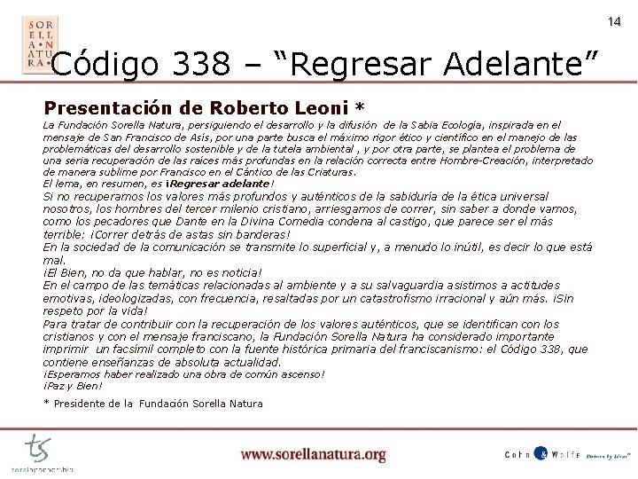 14 Código 338 – “Regresar Adelante” Presentación de Roberto Leoni * La Fundación Sorella