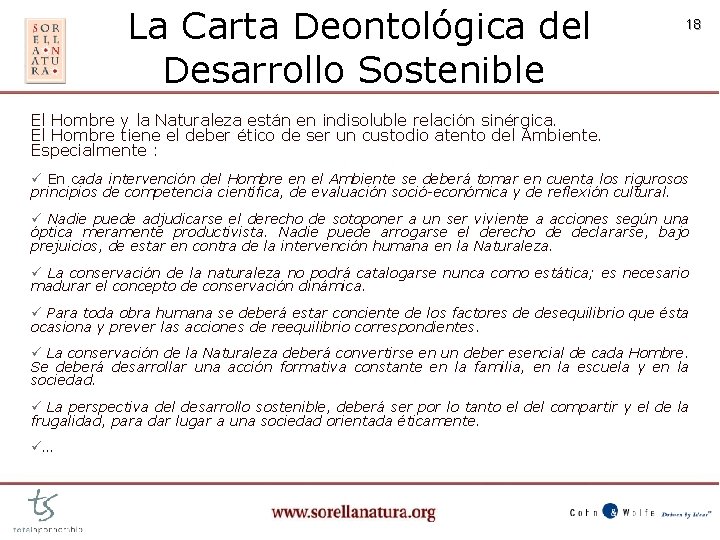 La Carta Deontológica del Desarrollo Sostenible 18 El Hombre y la Naturaleza están en