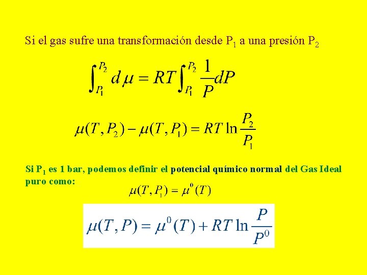 Si el gas sufre una transformación desde P 1 a una presión P 2