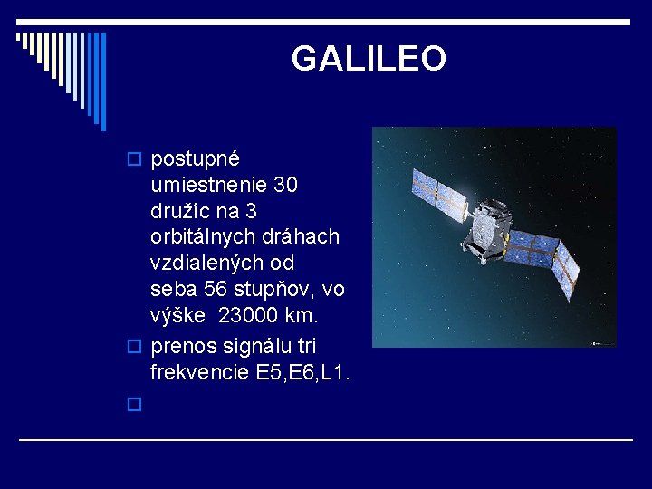 GALILEO o postupné umiestnenie 30 družíc na 3 orbitálnych dráhach vzdialených od seba 56